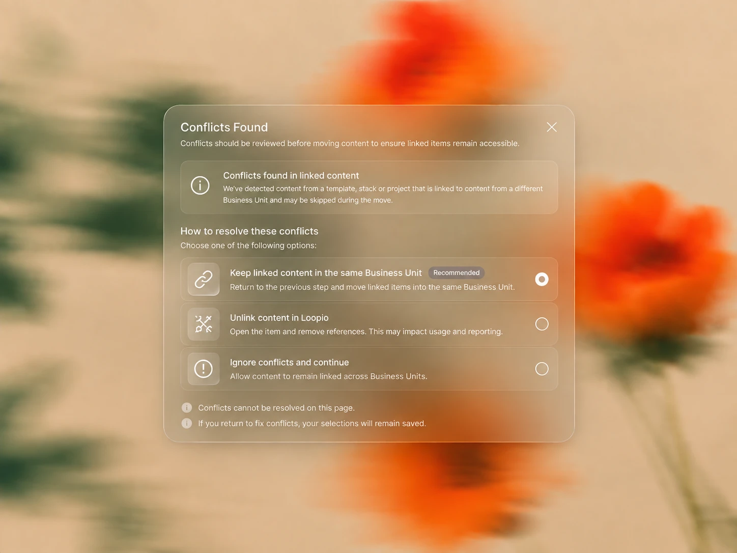 Conflicts dialog: a frosted-glass modal with three ways to resolve linked-content conflicts, over blurred orange poppies